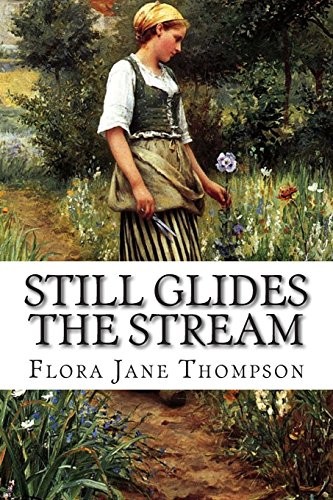 Still Glides the Stream By Flora Jane Thompson. 9781499546644