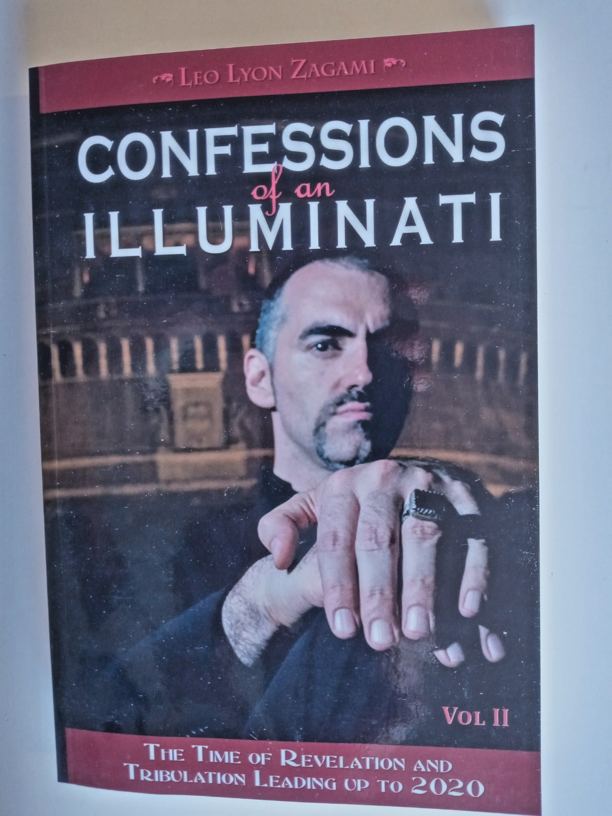 Confessions of an Illuminati, Volume II : The Time of Revelation and Tribulation