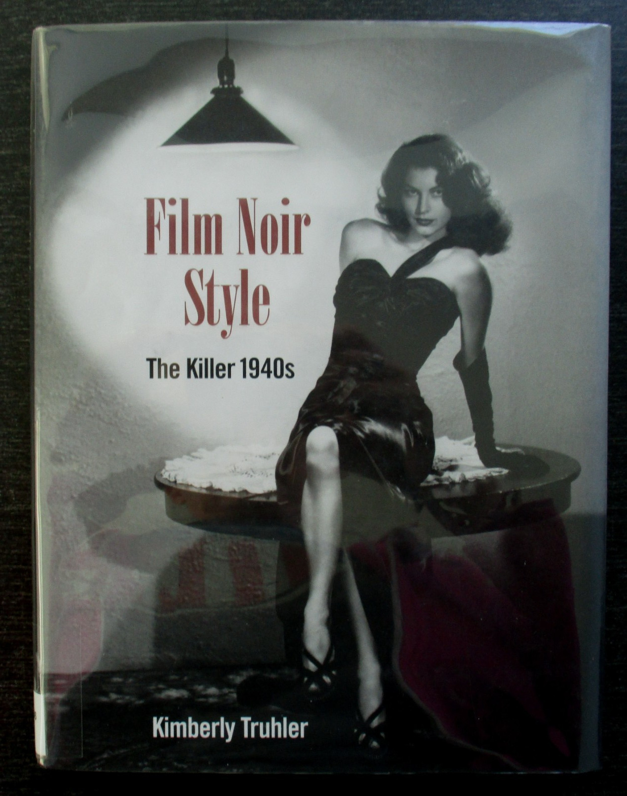 Film Noir Style: The Killer 1940s by Kimberly Truhler (2021, Hardcover)