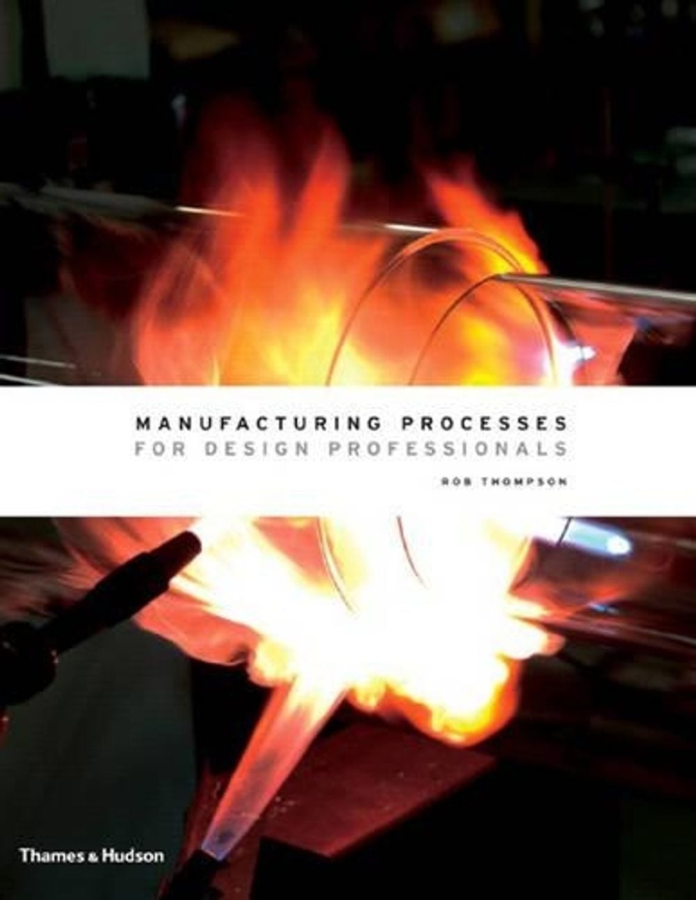 Manufacturing Processes for Design Professionals by Rob Thompson (English) Hardc