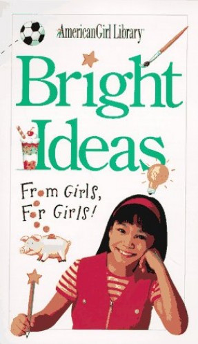 Bright Ideas: From Girls, for – VERY GOOD