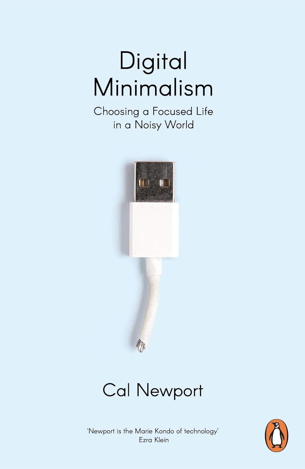 Digital Minimalism: Choosing a Focused Life in a Noisy World by Cal Newport-New
