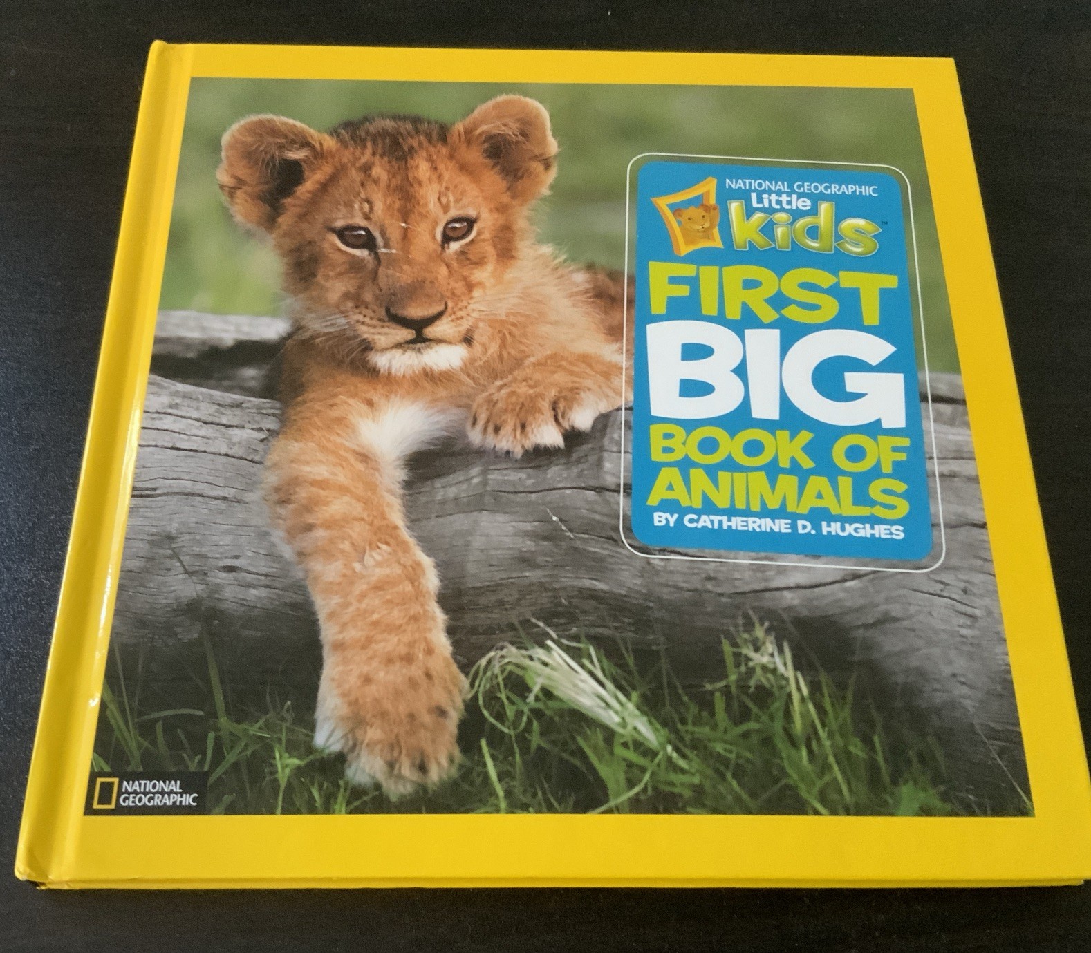 National Geographic Little Kids First Big Book of Animals by Catherine D. Hughes