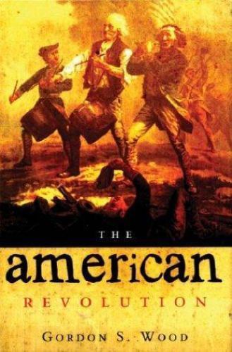 The American Revolution, Gordon Wood Book