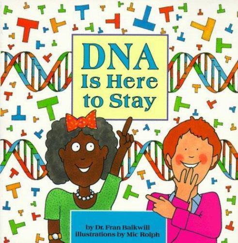 DNA Is Here to Stay by Frances R. Balkwill