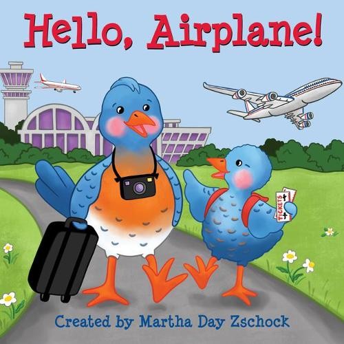 Martha Day Zschock Hello, Airplane! (Board Book)