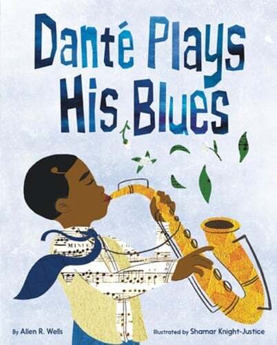 Danté Plays His Blues by Allen R Wells: New