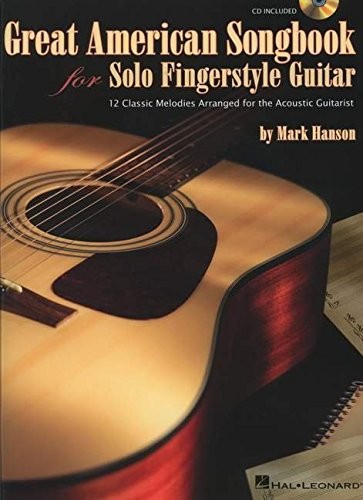 GREAT AMERICAN SONGBOOK FOR SOLO FINGERSTYLE GUITAR By Mark Hanson **BRAND NEW**