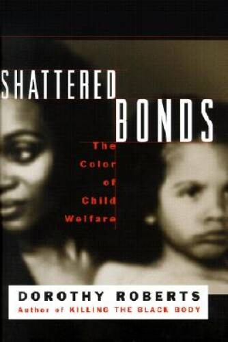 Shattered Bonds – Hardcover By Roberts, Dorothy – GOOD