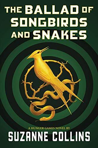 The Ballad of Songbirds and Snakes (A Hunger Games Novel) by Suzanne Collins The