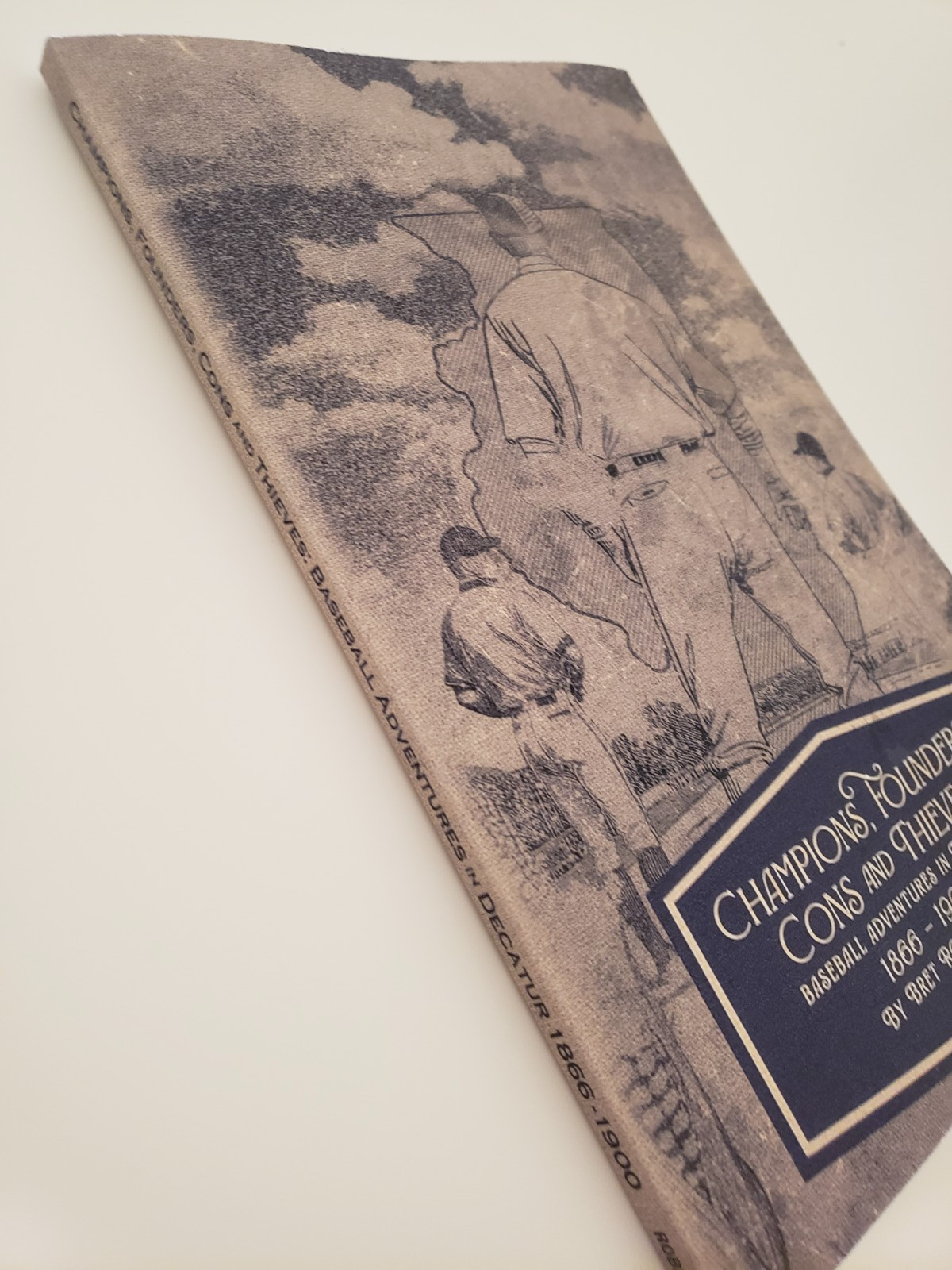 Champions, Founders, Cons & Thieves: Baseball Adventures in Decatur 1866-1900