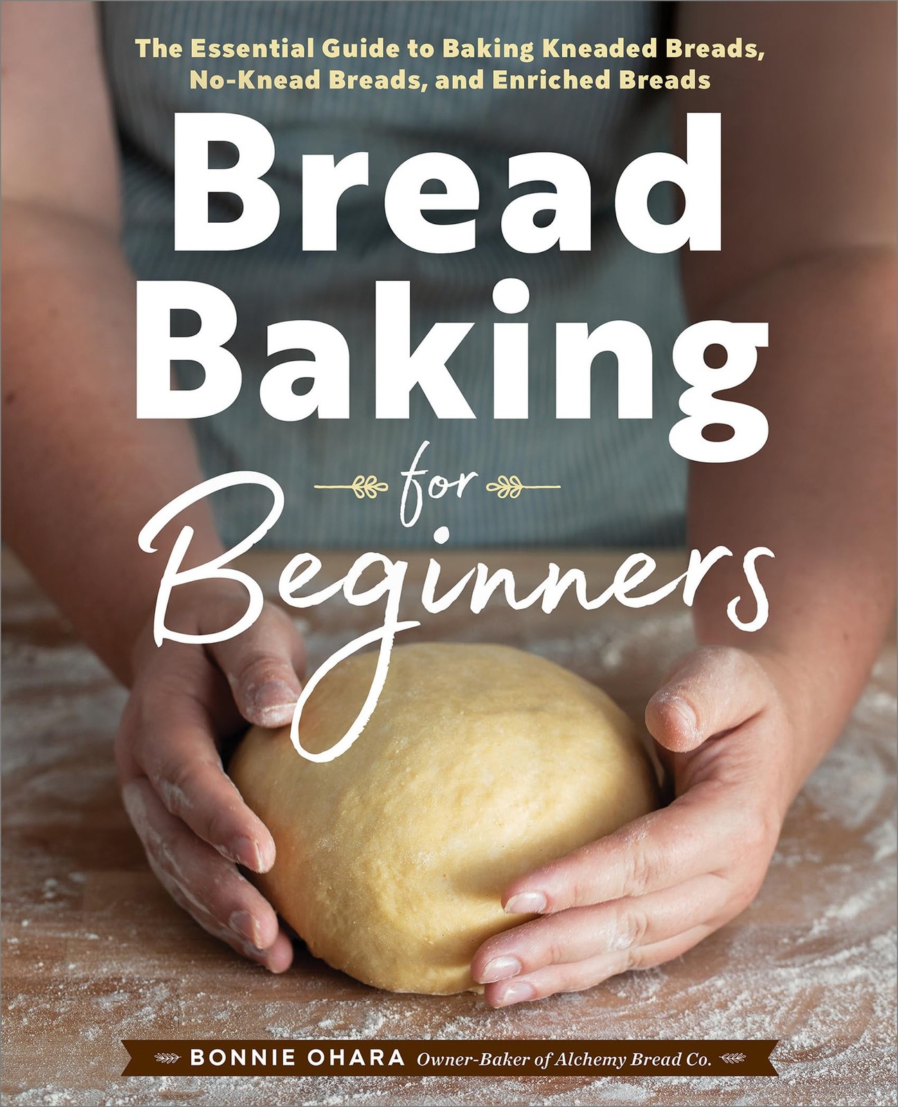 Bread Baking for Beginners: The Essential Guide to Baking Kneaded Breads, No…