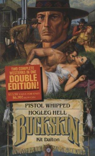 Pistol Whipped: Hogleg Hell (Buckskin) Dalton, Kit