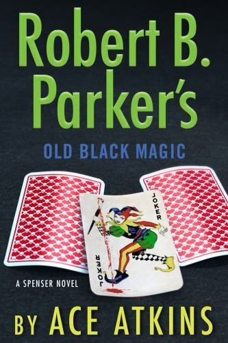 Robert B. Parker’s Old Black Magic; Spense- 9780399177019, Ace Atkins, hardcover