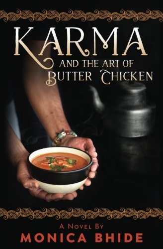 KARMA AND THE ART OF BUTTER CHICKEN By Monica Bhide & Simi Jois **BRAND NEW**