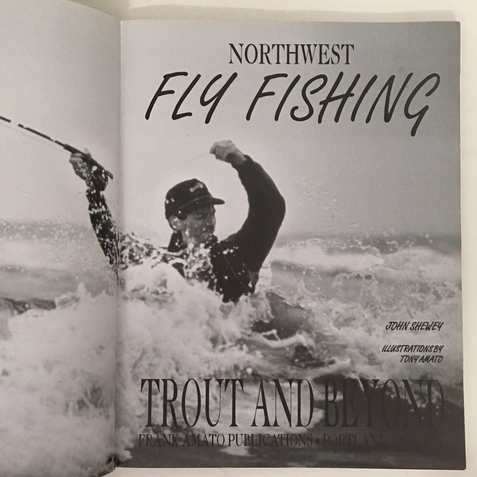 Northwest Fly Fishing: Trout and Beyond by John Shewey, 1992 PB SC GUC 111 pages