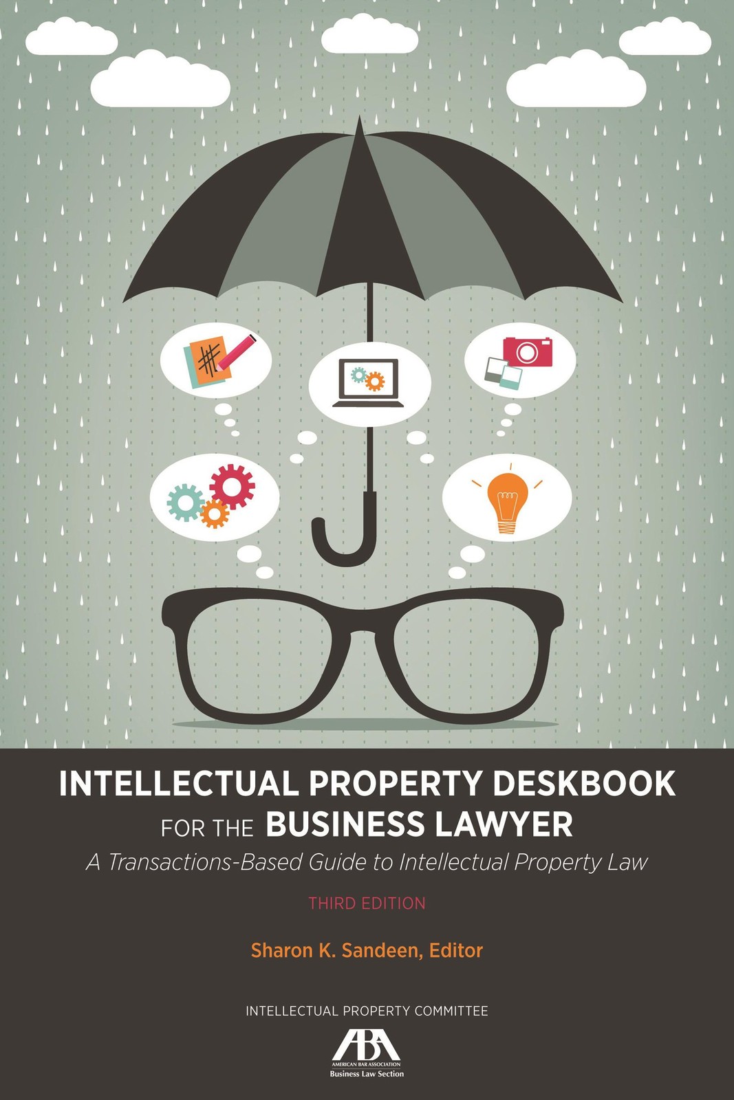 Intellectual Property Deskbook for the Business Lawyer: A Transactions-Based…