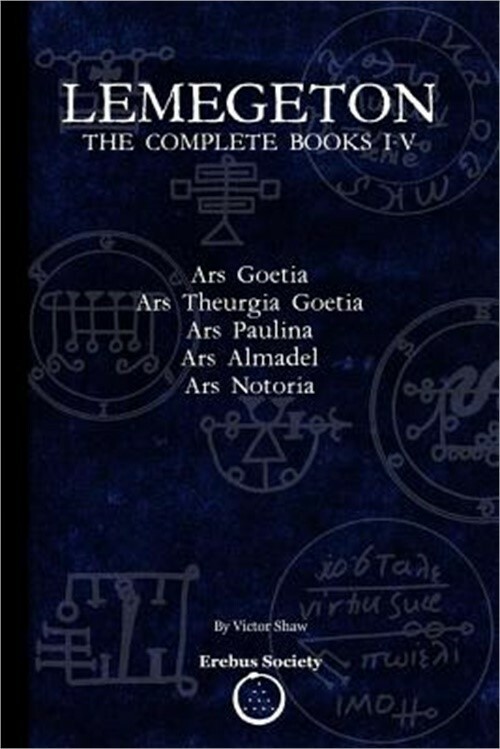 Lemegeton: The Complete Books I-V: Ars Goetia, Ars Theurgia Goetia, Ars Paulina,