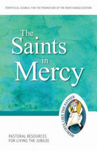 The Saints in Mercy: Pastoral Resources for Living the Jubilee (Jubilee Year o..