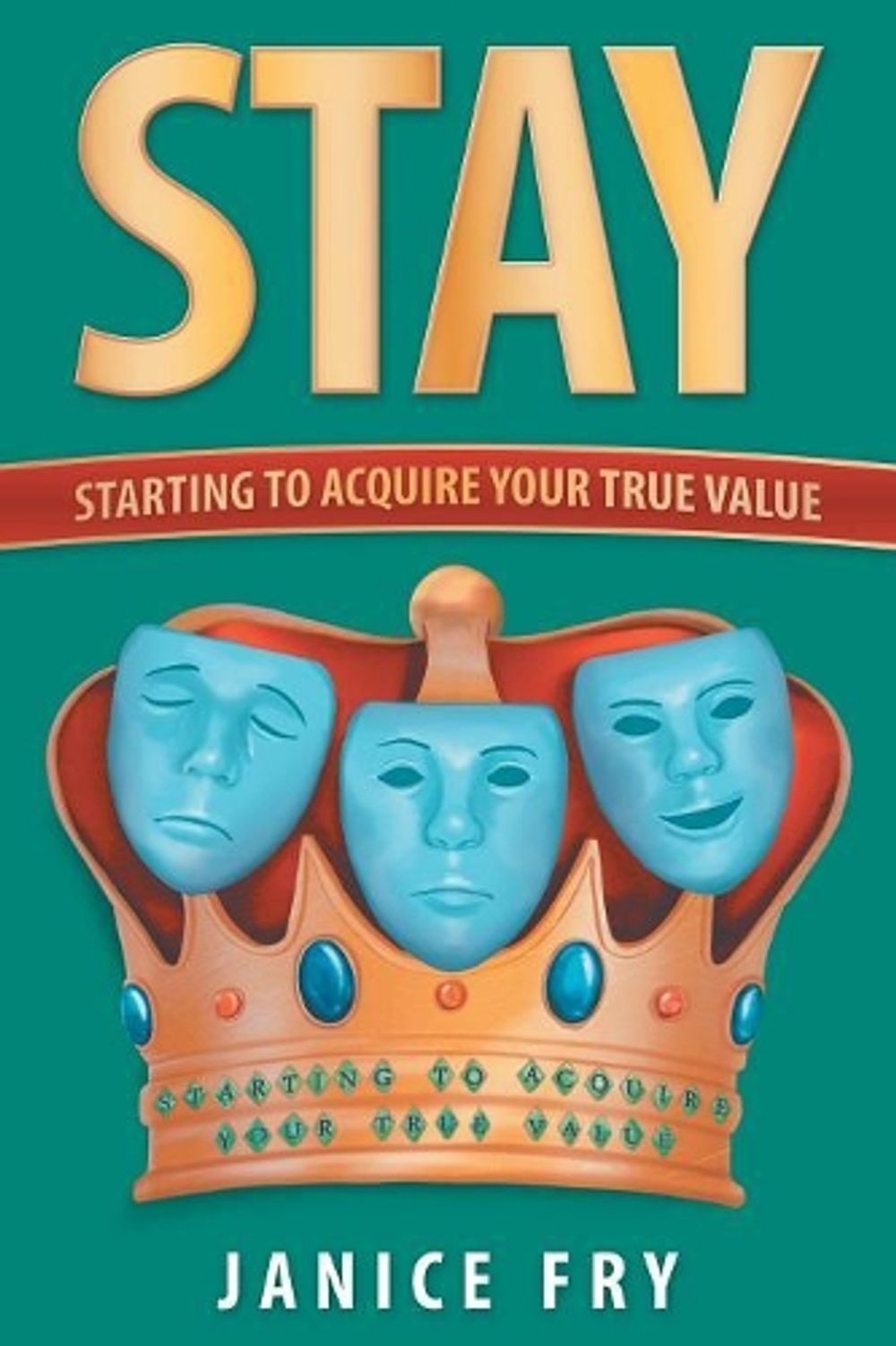 Stay: Starting to Acquire Your True Value by Janice Fry (English) Paperback Book