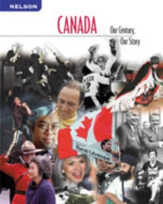 Canada: Our Century, Our Story: Student Edition by John Fielding