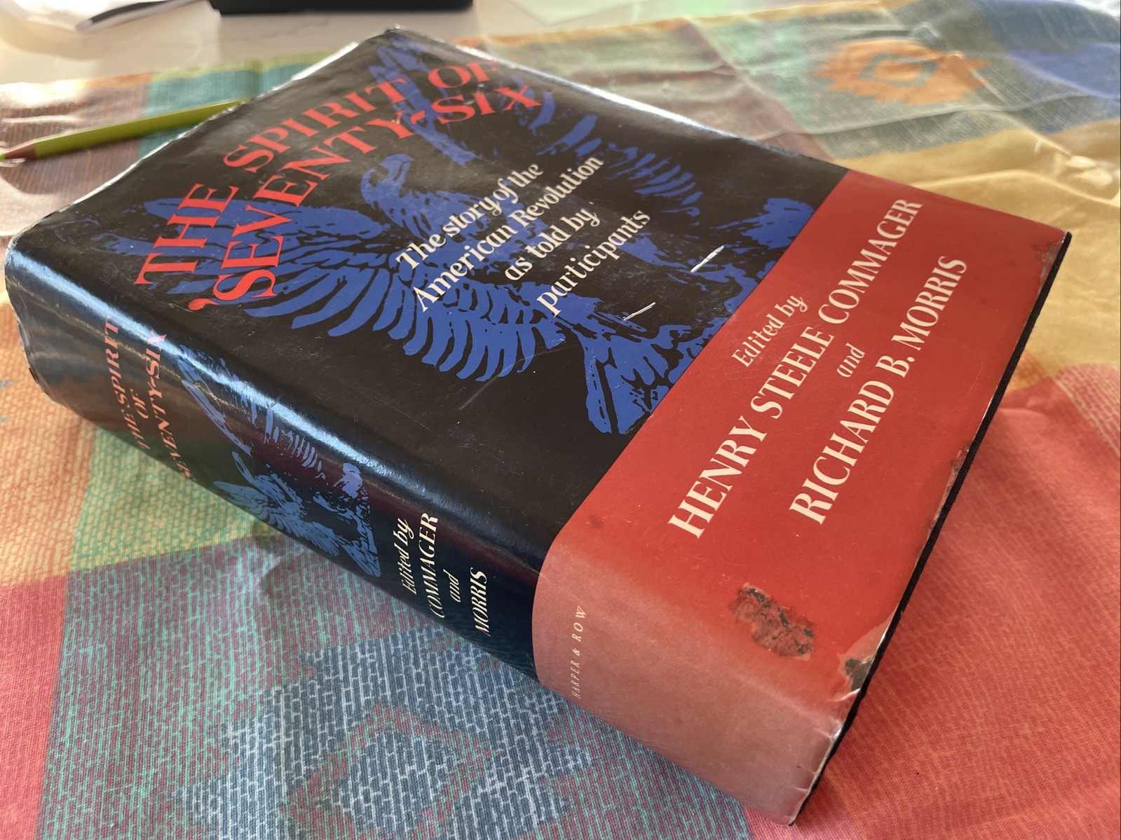 The Spirit of ‘Seventy-Six by Henry Commager & Morris (1967, Harper & Row HCDJ)