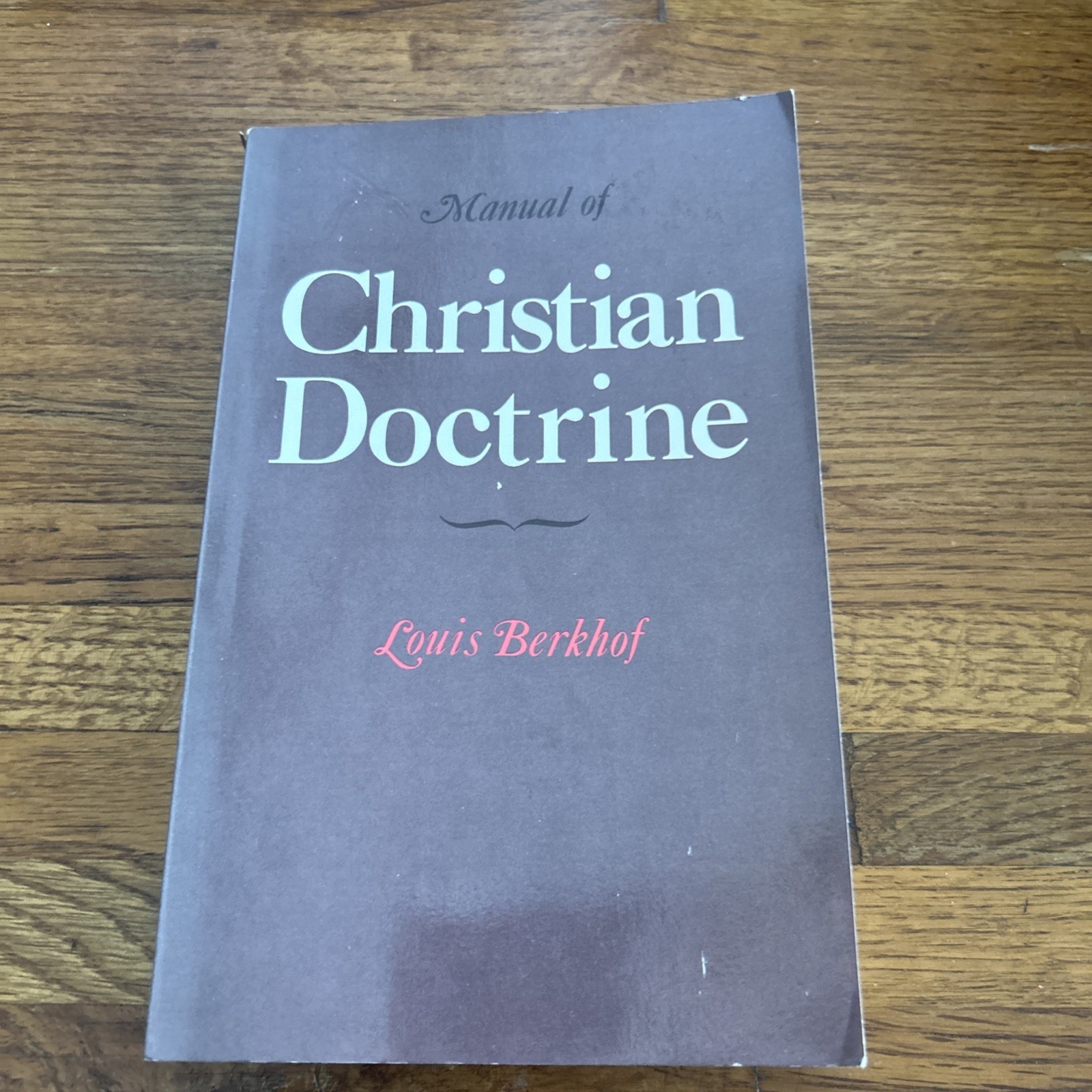 Manual Of Christian Doctrine, Louis Berkhof reprint of 1933 original