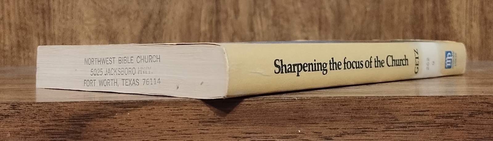 Sharpening the Focus of the Church Gene Getz Moody Press 1977 Dallas Seminary PB