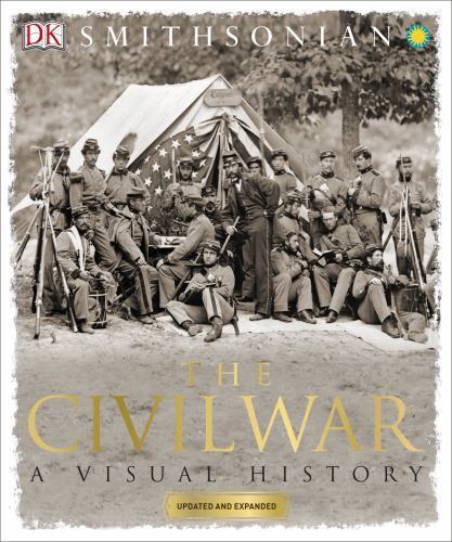 The Civil War: A Visual History (DK Definitive Visual Histories) by DK