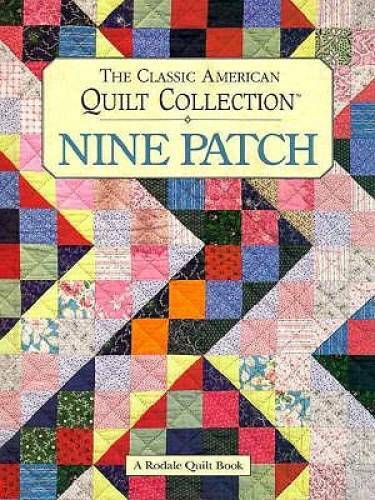 Nine Patch: The Classic American Quilt Collection (A Rodale quilt book) – GOOD