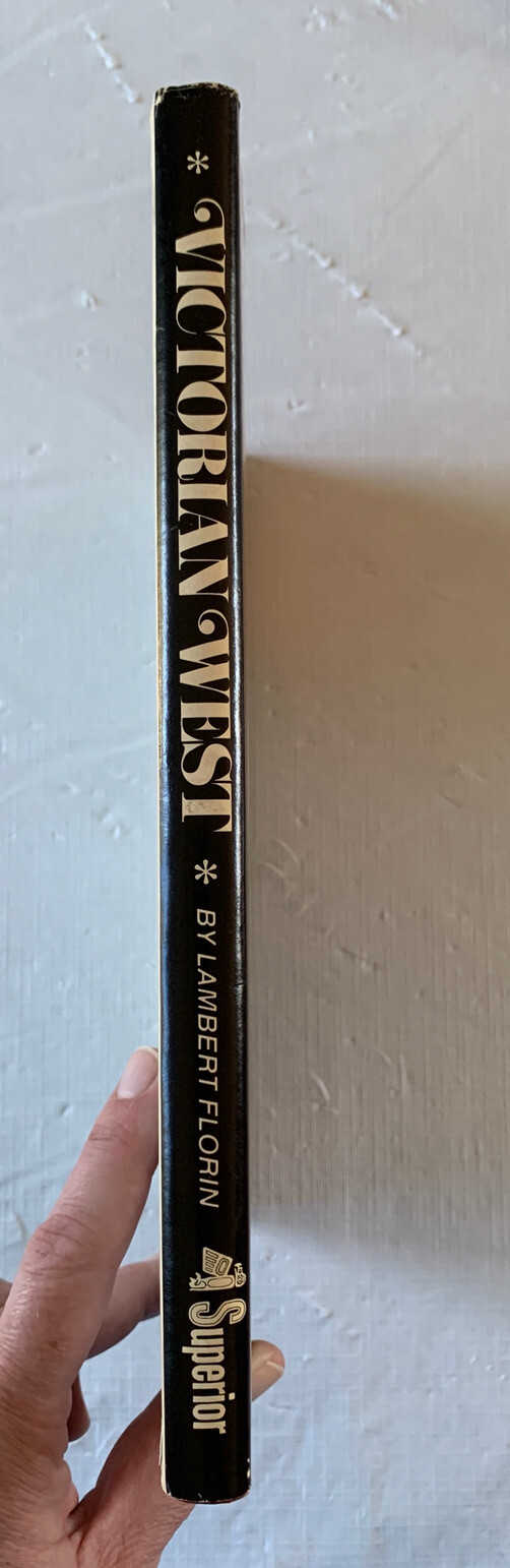 Victorian West By Lambert Florin HC, Superior Publishing Company, 1978 First Ed