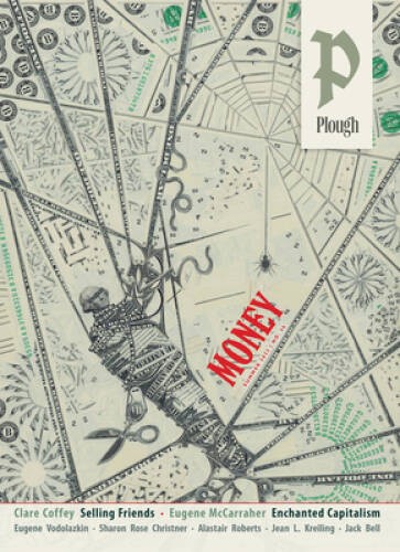 Plough Quarterly No 36 Money: What is money for – Paperback – VERY GOOD
