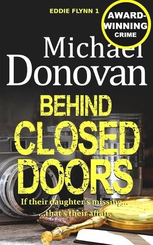 Michael Donovan Behind Closed Doors (Paperback) Eddie Flynn (UK IMPORT)