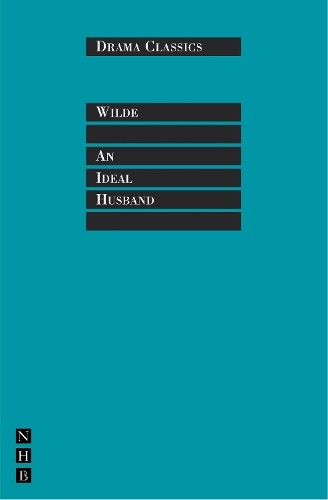 Oscar Wilde An Ideal Husband (Paperback) NHB Classic Plays