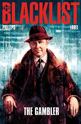 THE BLACKLIST VOL 1: THE GAMBLER By Nicole Phillips & Beni Lobel Mint Condition