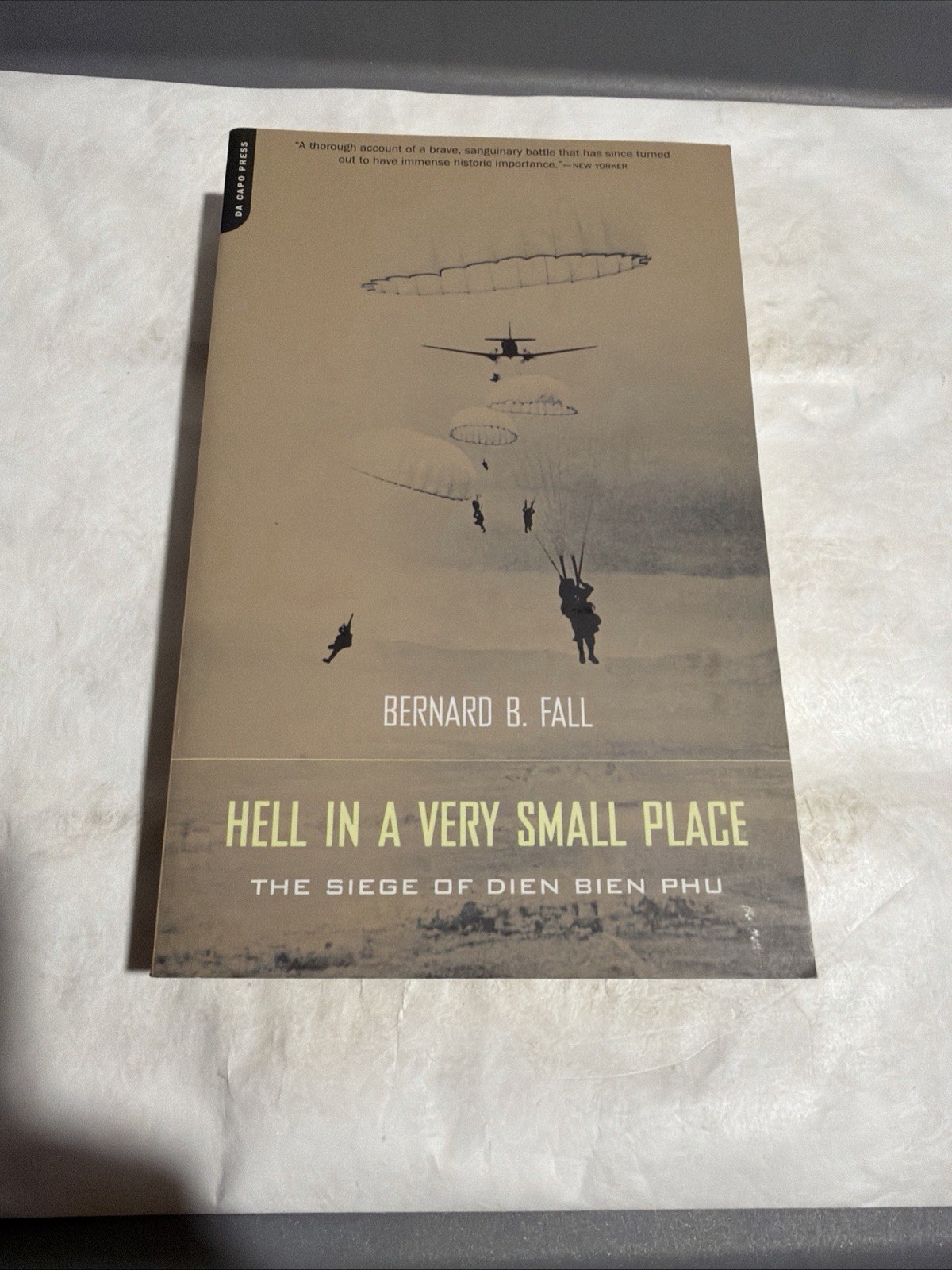 Hell in a Very Small Place The Siege of Dien Bien Phu by Bernard Fall paperback