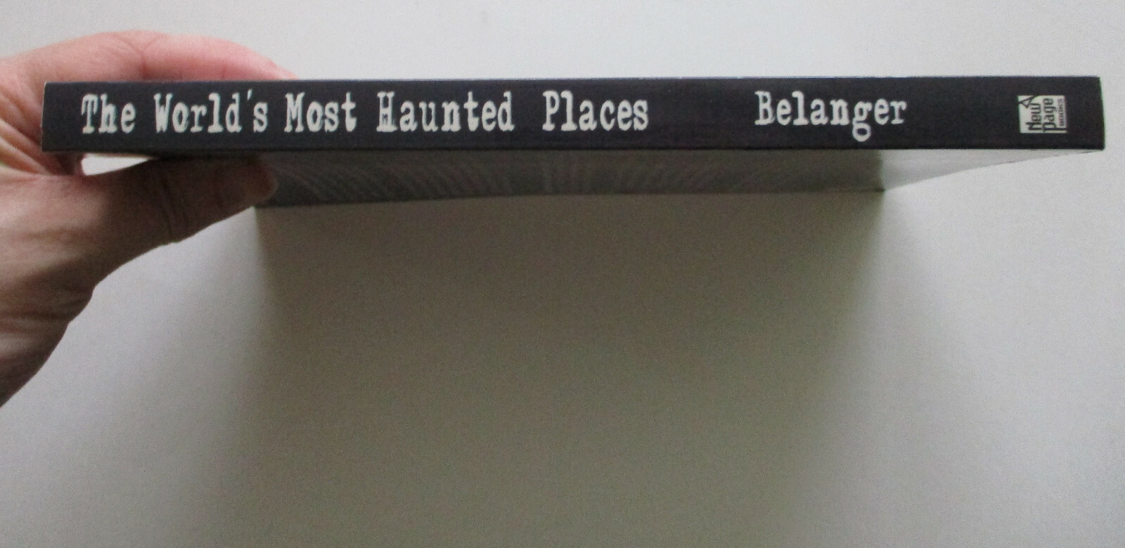 The World’s Most Haunted Places by Jeff Belanger Paperback Book