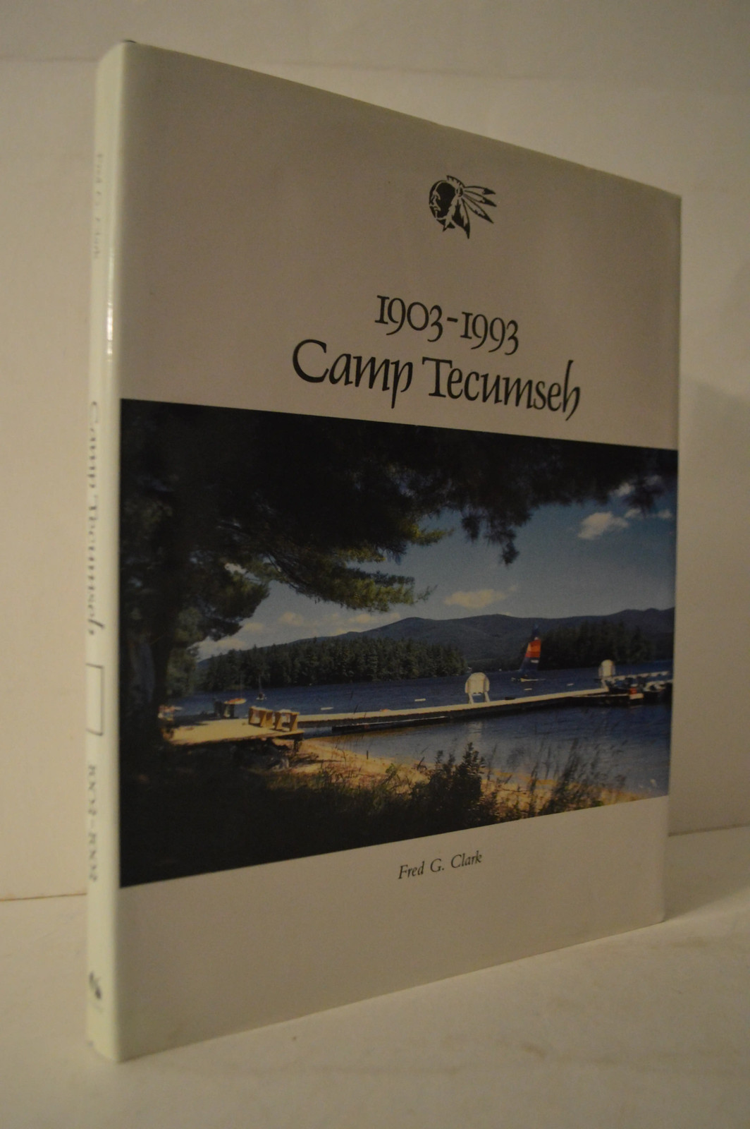 Camp Tecumseh 1903-1993 Fred Clark HC