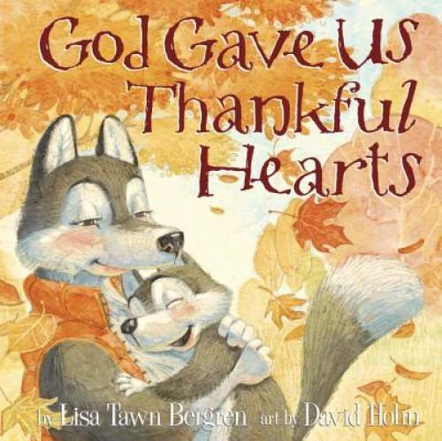 God Gave Us Thankful Hearts – Hardcover By Bergren, Lisa Tawn – GOOD