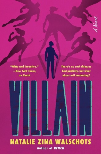 Natalie Zina Walschots Villain (Hardback) Hench Series (PRESALE 07/02/2026)