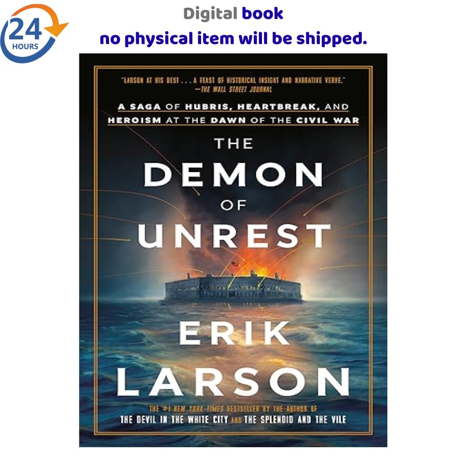 The Demon of Unrest: A Saga of Hubris, Heartb 2024 Erik Larson