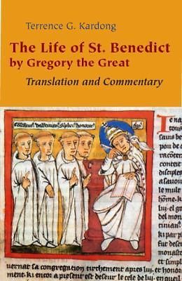 The Life of St. Benedict by Gregory the Great: Translation and Commentary, Kardo