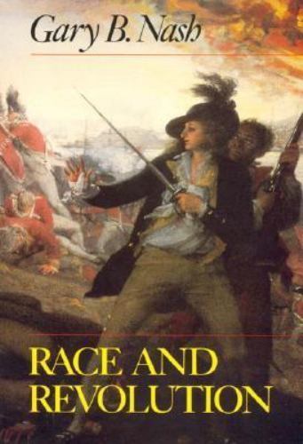 Race and Revolution by Nash, Gary B.
