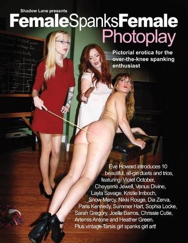 Eve Howard Shadow Lane Presents Female Spanks Female Photoplay (Paperback)