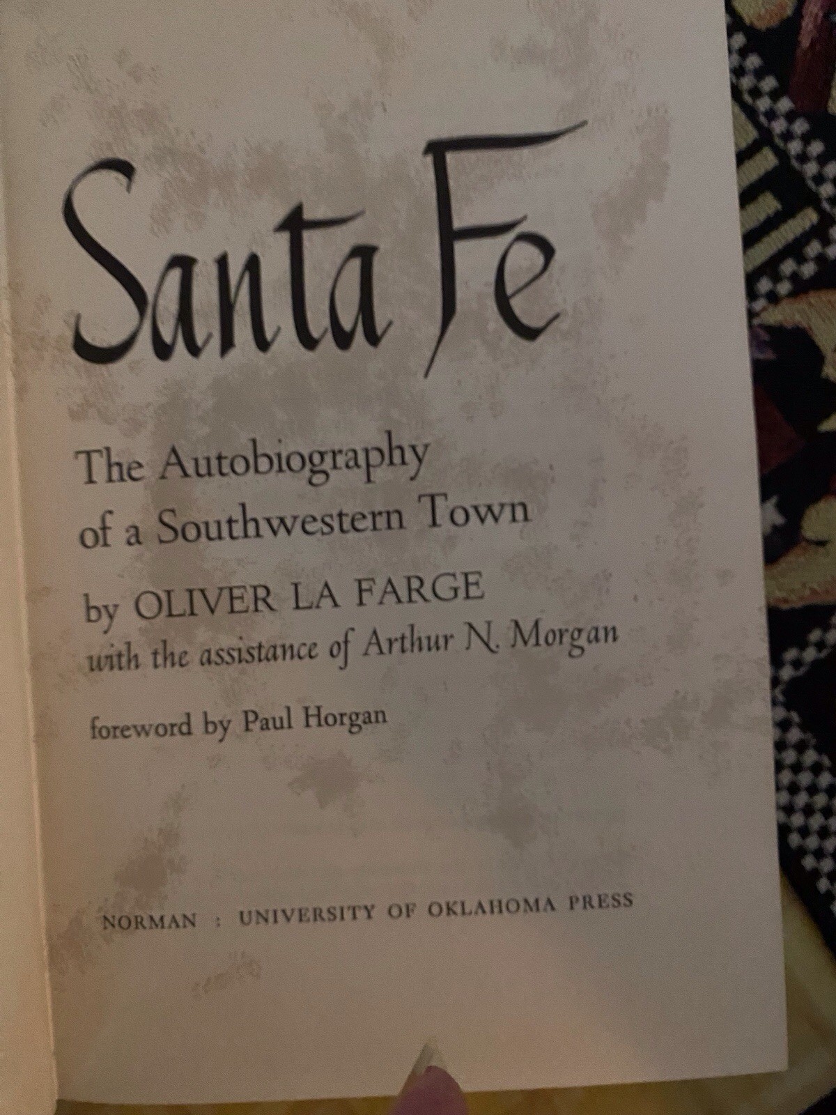 Santa Fe, Autobiograhy Of a Southwestern Town By Oliver La Farge 1959 1st Edit