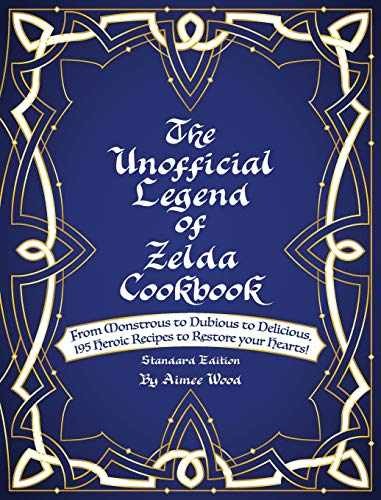 The Unofficial Legend Of Zelda Cookbook: – Hardcover, by Wood Aimee – Very Good