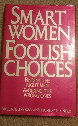 Smart Women Foolish Choices – Hardcover By Connell Cowan – VERY GOOD