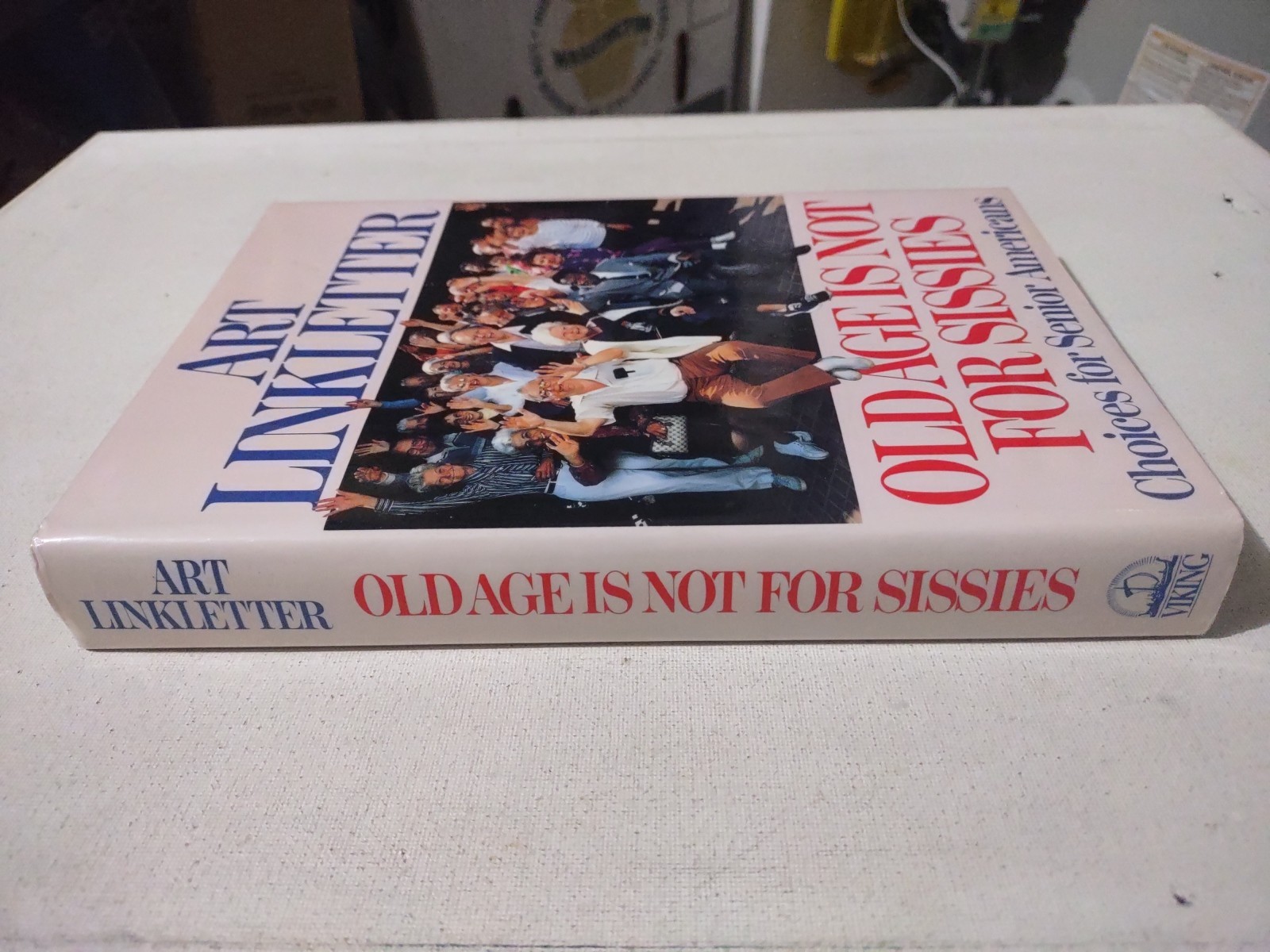 OLD AGE IS NOT FOR SISSIES SIGNED 1988 3RD PRINTING HC BOOK BY ART LINKLETTER