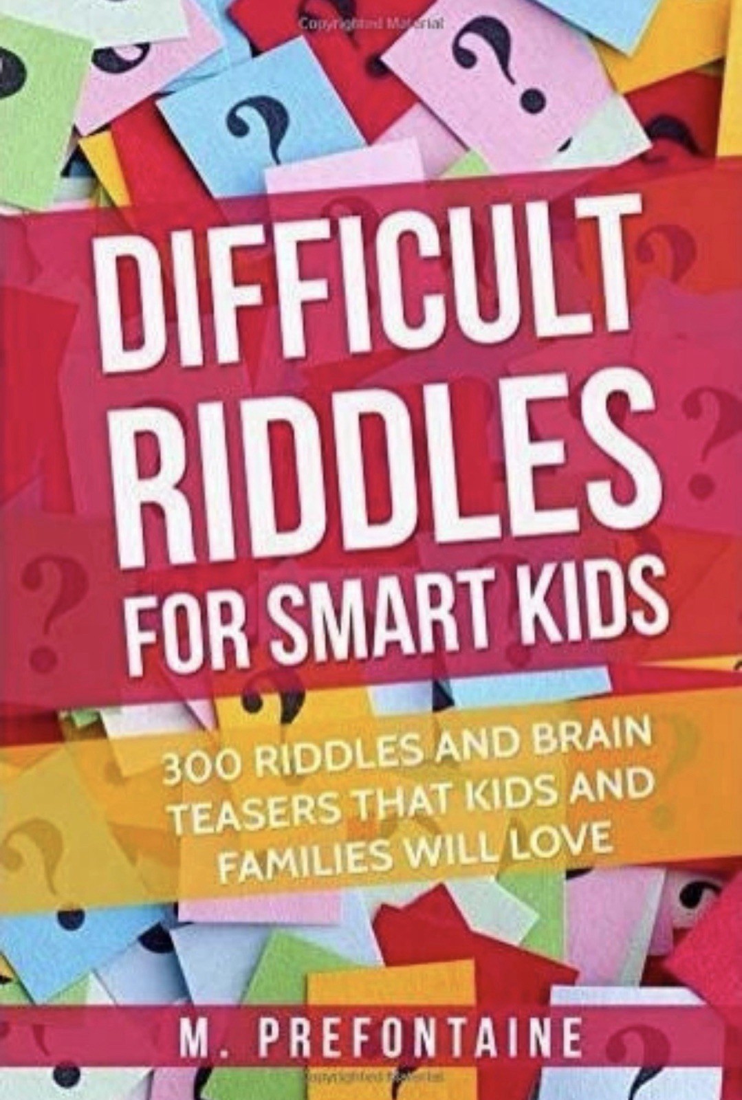 Difficult Riddles for Smart Kids by M. Prefontaine Paperback, 300 Brain Teasers