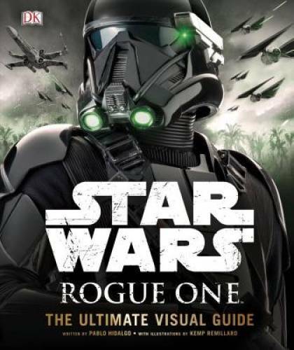 Star Wars: Rogue One: The Ultimate Visual Guide – Hardcover – GOOD